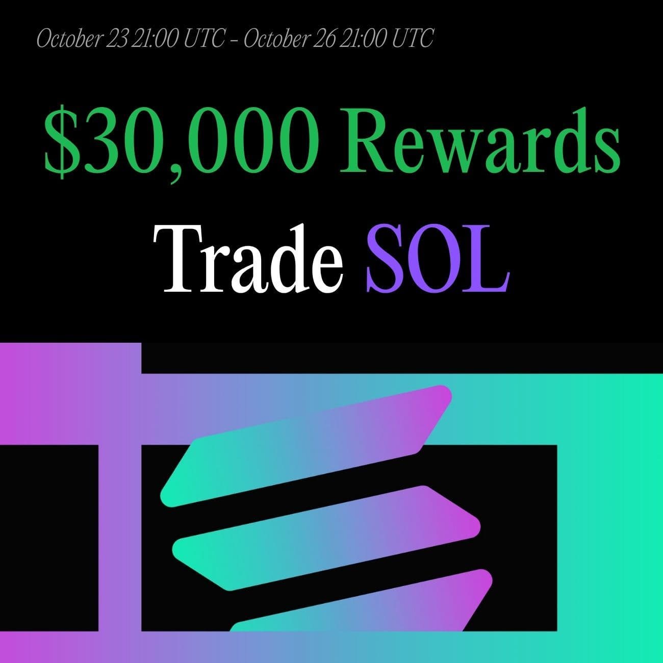 $30,000 Rewards: Trade SOL $30,000 Rewards: Trade SOL