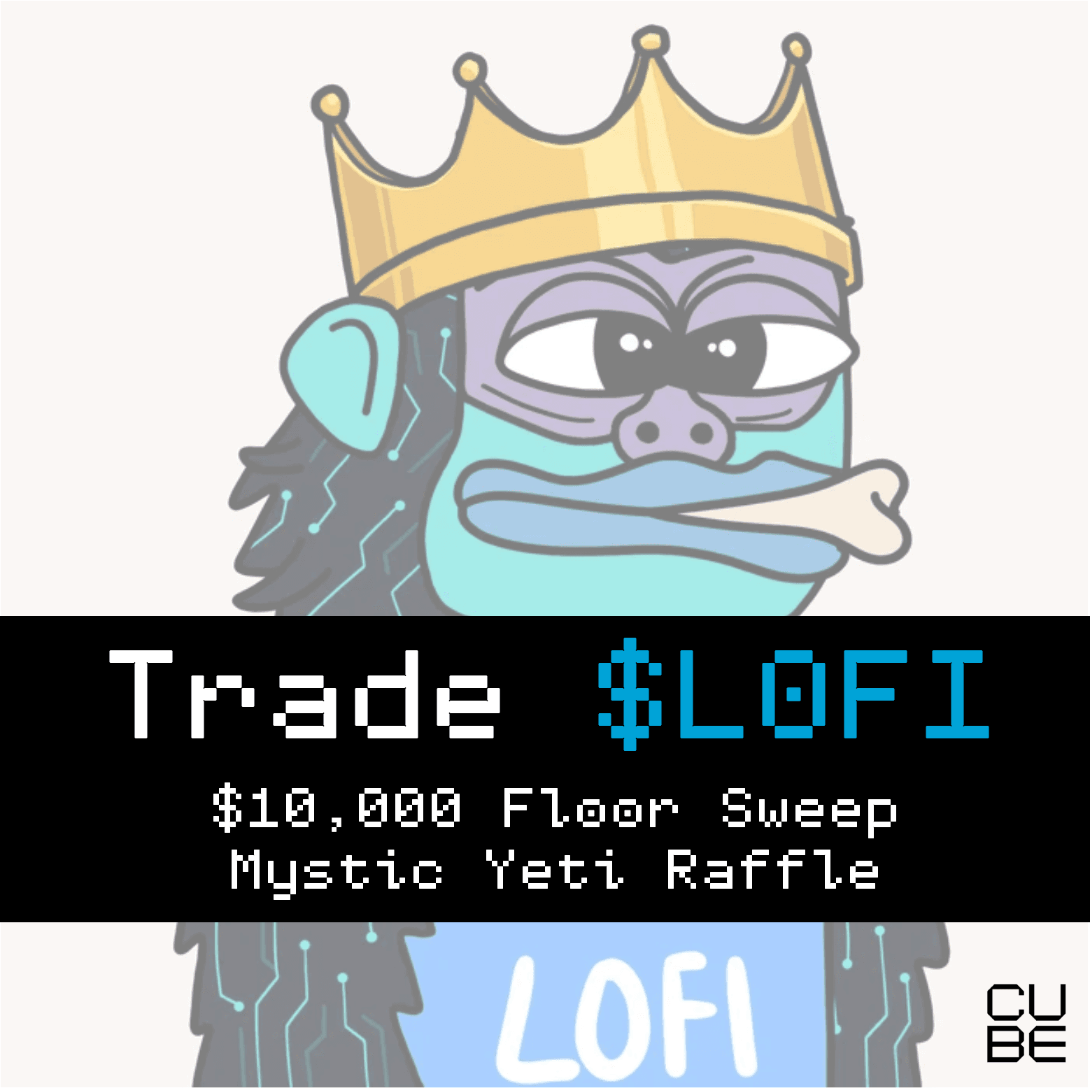 🧊 LOFI x CUBE – 04/25/2025 - Mystic Yeti NFT Giveaway  🧊 LOFI x CUBE – 04/25/2025 - Mystic Yeti NFT Giveaway